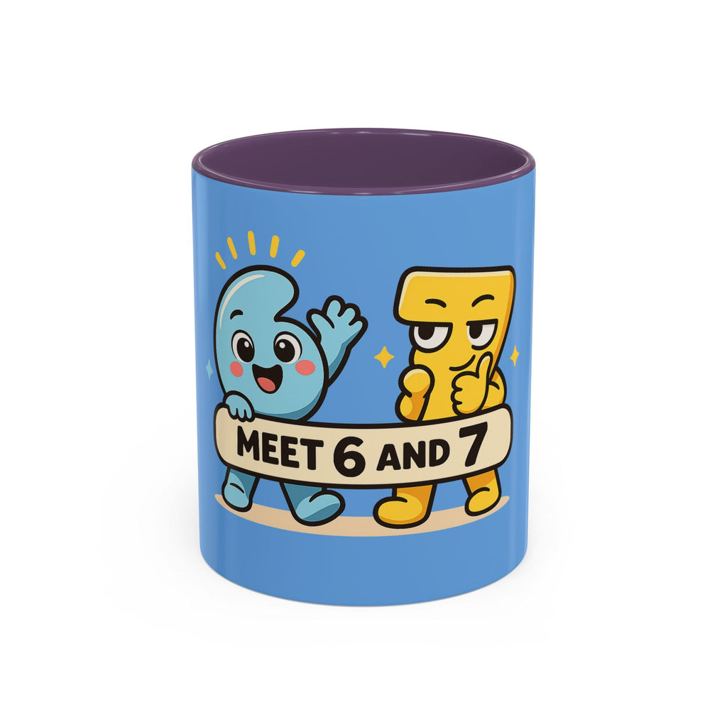 Meet 6 & 7 Coffee Mug (11 oz)