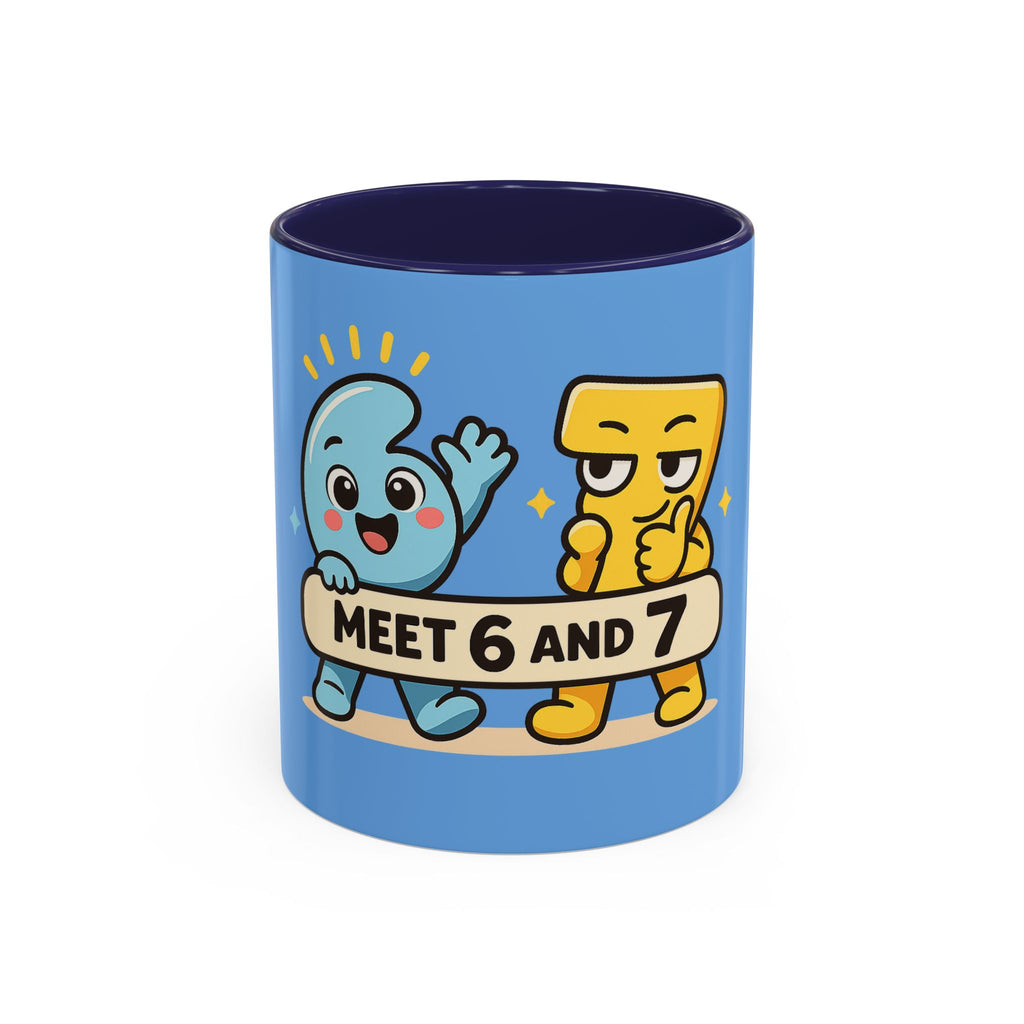 Meet 6 & 7 Coffee Mug (11 oz)