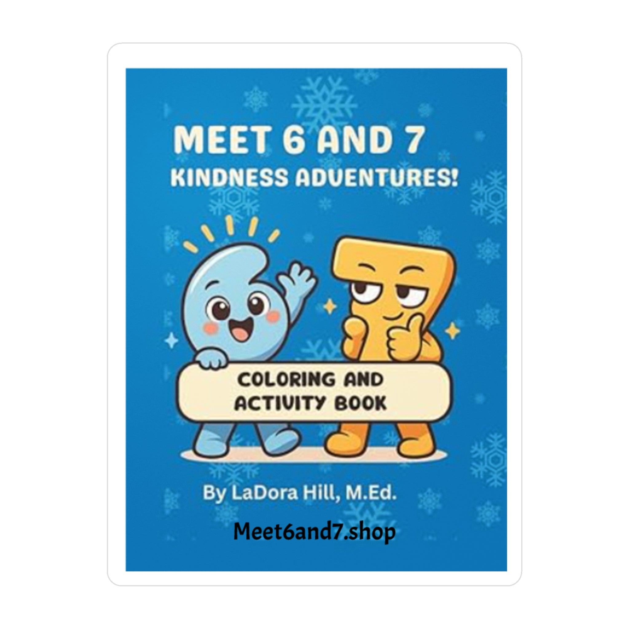 Kiss-Cut Vinyl Decal — 'Meet 6 and 7 Kindness Adventures' Kids Sticker